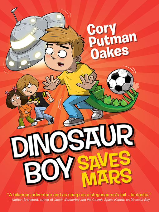 Title details for Dinosaur Boy Saves Mars by Cory Putman Oakes - Available